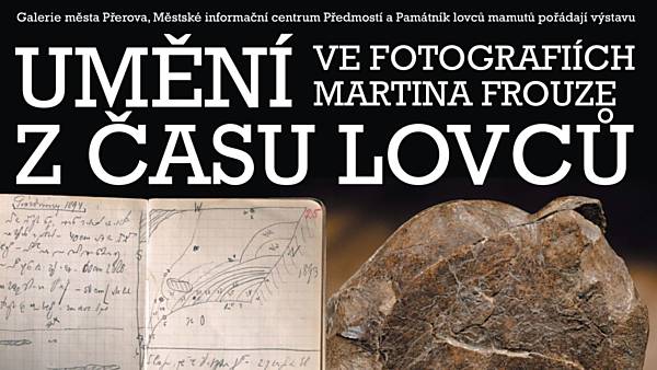 Umění z času lovců ve fotografiích Martina Frouze