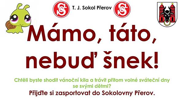 Mámo, táto, nebuď šnek