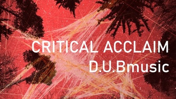 Critical Acclaim a D.U.Bmusic