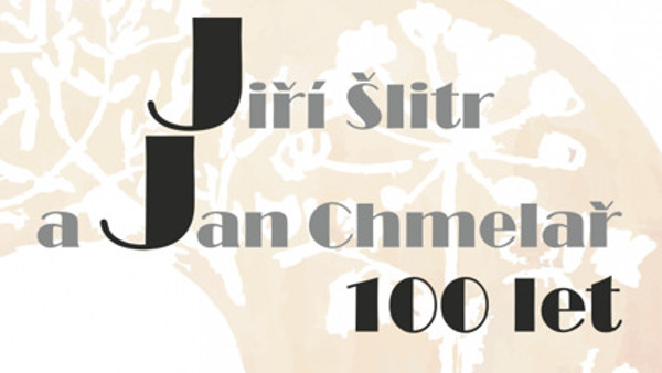 Jiří Šlitr a Jan Chmelař - 100 let